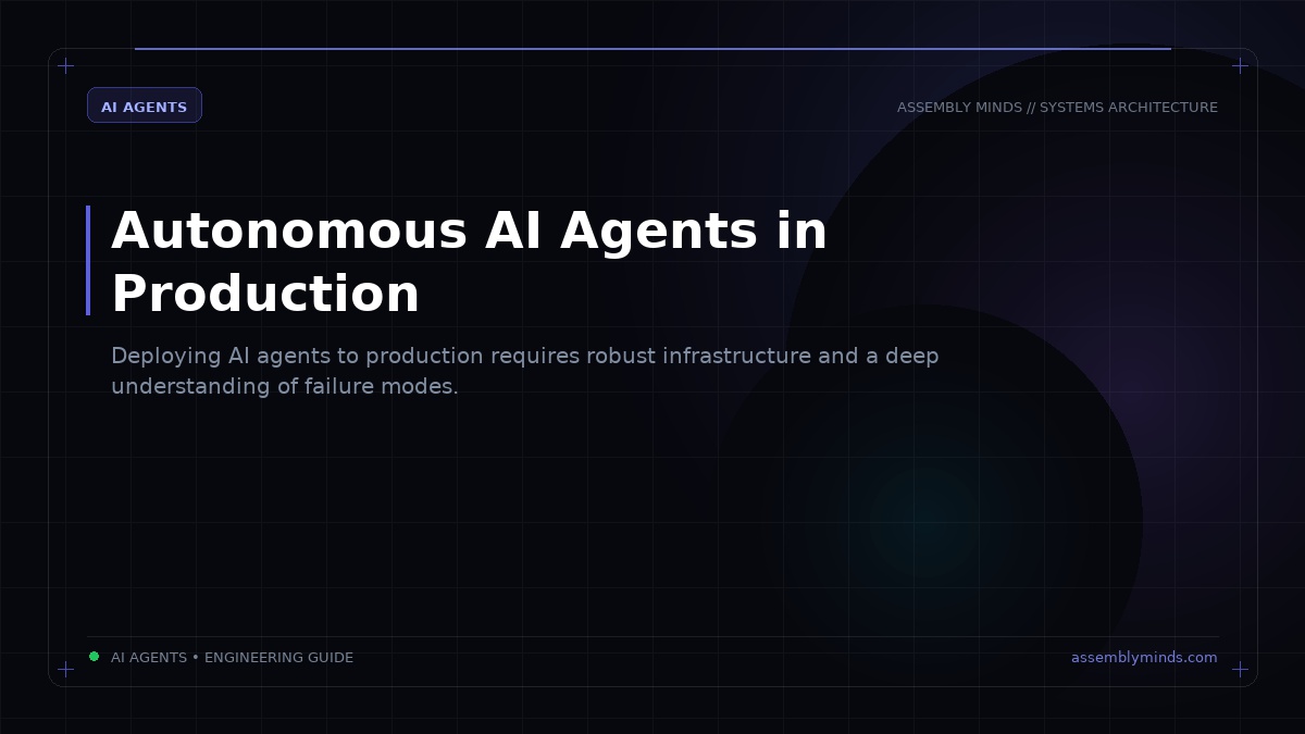 Autonomous AI Agents in Production